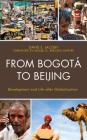 From Bogotá to Beijing: Development and Life after Globalization By David Jacoby, Miguel G. Breceda Lapeyre (Foreword by) Cover Image
