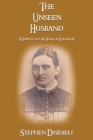 The Unseen Husband: A Survey of the Song of Solomon By Stephen Disraeli Cover Image