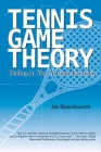 Tennis Game Theory: Dialing in Your A-Game Every Day Cover Image