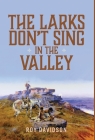 The Larks Don't Sing in the Valley Cover Image
