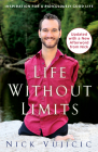 Life Without Limits: Inspiration for a Ridiculously Good Life By Nick Vujicic Cover Image