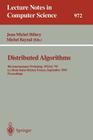 Distributed Algorithms: 9th International Workshop, Wdag '95, Le Mont-Saint-Michel, France, September 13 - 15, 1995. Proceedings (Lecture Notes in Computer Science #972) By Jean-Michel Helary (Editor), Michel Raynal (Editor) Cover Image
