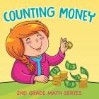 Counting Money: 2nd Grade Math Series By Baby Professor Cover Image