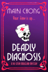 Deadly Diagnosis (The Dr. Cathy Moreland Mysteries) By Mairi Chong Cover Image