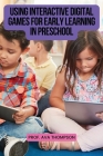 Using Interactive Digital Games for Early Learning in Preschool Cover Image