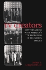 TV Creators: Conversations with America's Top Producers of Television Drama (Television and Popular Culture) Cover Image