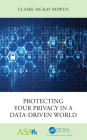 Protecting Your Privacy in a Data-Driven World By Claire McKay Bowen Cover Image