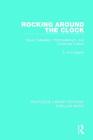Rocking Around the Clock: Music Television, Postmodernism, and Consumer Culture (Routledge Library Editions: Popular Music #9) Cover Image