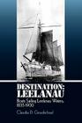 Destination: Leelanau: Boats Sailing Leelanau Waters, 1835-1900 By Claudia D. Goudschaal Cover Image