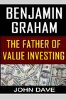Benjamin Graham: The Father of Value Investing Cover Image