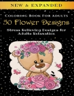 50 Flower Designs - Adult Coloring Book: Stress Relieving Designs for Adults Relaxation By Palmcloud Corporation Cover Image