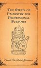 The Study of Palmistry for Professional Purposes By Comte De Saint-Germain Cover Image