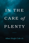 In the Care of Plenty By Jr. Cole, Allan Hugh Cover Image