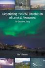 Negotiating the NWT Devolution of Lands & Resources: An Insider's Story Cover Image