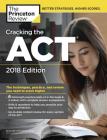Cracking the ACT with 6 Practice Tests, 2018 Edition: The Techniques, Practice, and Review You Need to Score Higher (College Test Preparation) By The Princeton Review Cover Image