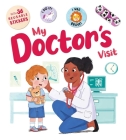 My Doctor's Visit: an Interactive Storybook with 36 Reusable Bandage Stickers  By IglooBooks, Rose Harkness, Patrick Corrigan (Illustrator) Cover Image