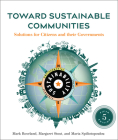 Toward Sustainable Communities, Fifth Edition: Solutions for Citizens and Their Governments By Mark Roseland, Margaret Stout, Maria Spiliotopoulou Cover Image