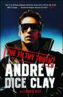 The Filthy Truth By Andrew Dice Clay, David Ritz (With) Cover Image