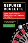 Refugee Roulette: Disparities in Asylum Adjudication and Proposals for Reform Cover Image