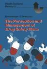 The Perception and Management of Drug Safety Risks (Health Systems Research) By Bruno Horisberger (Editor), Rolf Dinkel (Editor) Cover Image
