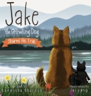 Jake the Growling Dog Shares His Trail: A Children's Picture Book about Sharing, Disability Awareness, Kindness, and Overcoming Fears By Samantha Shannon, Lei Yang (Illustrator) Cover Image