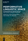 Performative Linguistic Space: Ethnographies of Spatial Politics and Dynamic Linguistic Practices Cover Image