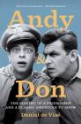 Andy and Don: The Making of a Friendship and a Classic American TV Show By Daniel de Visé Cover Image