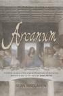 Arcanum: A critical analysis of the original 36 sermons of Jmmanuel, the man known to the world as Jesus Christ By Sean MacLaren, William Dean a. Garner (Editor) Cover Image