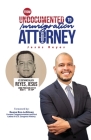 From Undocumented Immigrant to Immigration Attorney By Jesus A. Reyes Cover Image