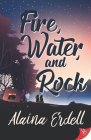 Fire, Water, and Rock By Alaina Erdell Cover Image
