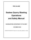 FM 3-34.468 Seabee Quarry Blasting Operations and Safety Manual By U S Army, Luc Boudreaux Cover Image