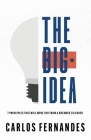 The Big Idea: 7 Principles That Will Move You From A Dreamer to A Doer Cover Image