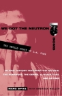 We Got the Neutron Bomb: The Untold Story of L.A. Punk By Marc Spitz, Brendan Mullen Cover Image