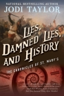 Lies, Damned Lies, and History: The Chronicles of St. Mary's Book Seven By Jodi Taylor Cover Image
