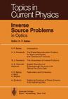 Inverse Source Problems in Optics (Topics in Current Physics #9) By H. P. Baltes (Editor), J. -F Moser (Foreword by) Cover Image