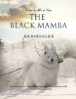 Love to Me Is You ... the Black Mamba By Richard E. Glick Cover Image