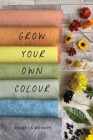Grow Your Own Colour Cover Image
