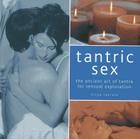 Tantric Sex: The Ancient Art of Tantra for Sensual Exploration By Nitya LaCroix Cover Image