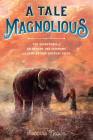 A Tale Magnolious By Suzanne Nelson Cover Image