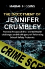 The Indictment of Jennifer Crumbley: Parental Responsibility, Mental Health challenges and the Urgency of Reforming School Safety Protocols. Cover Image