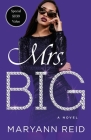 Mrs. Big: A Novel By Maryann Reid Cover Image