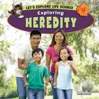 Exploring Heredity (Let's Explore Life Science) By Ella Hawley Cover Image