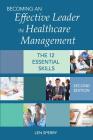 Becoming an Effective Leader in Healthcare Management: The12 Essential Skills Cover Image