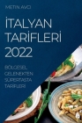 İtalyan Tarİflerİ 2022: Bölgesel Gelenekten Süpertasta Tarİflerİ Cover Image