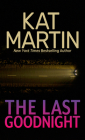 The Last Goodnight By Kat Martin Cover Image