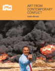 Art from Contemporary Conflict By Sara Bevan Cover Image