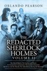 The Redacted Sherlock Holmes (Volume II) By Orlando Pearson Cover Image