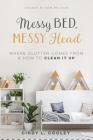 Messy Bed Messy Head: Where Clutter Comes from & How to Clean It Up By Cindy L. Cooley Cover Image