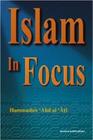 Islam in Focus By Hammudah Abdal-Ati, Hammudah Abdulati Cover Image