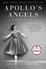 Apollo's Angels: A History of Ballet By Jennifer Homans Cover Image